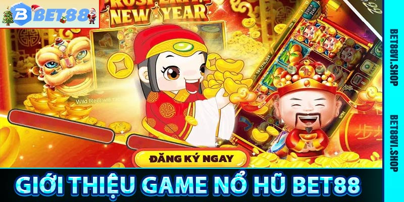 Nổ Hũ Bet88 - Trang Chơi Nổ Hũ Đổi Thưởng Tiền Mặt