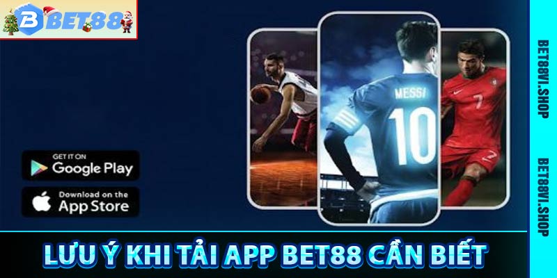 Lưu ý khi tải app bet88 cần biết