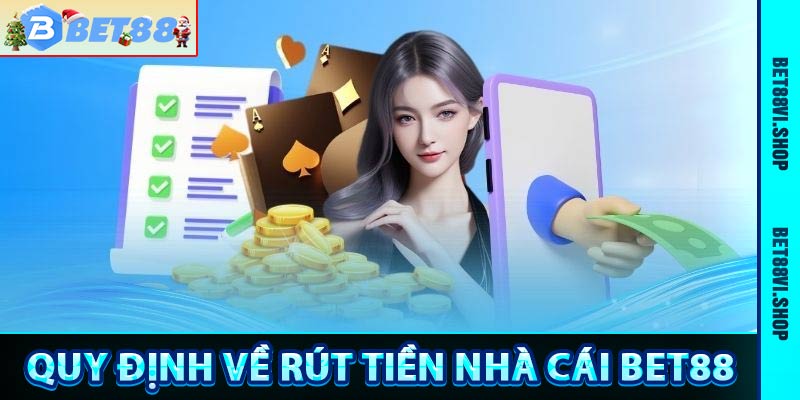 Quy định rút tiền nhà cái bet88